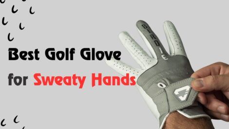 Best golf glove for Sweaty Hands